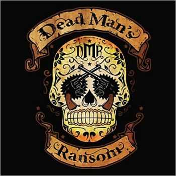 Dead Man's Ransom - Three Chords And The Truth 2013