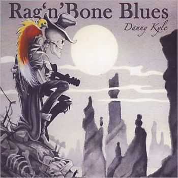 Danny Kyle - Rag 'n' Bone Blues 2013