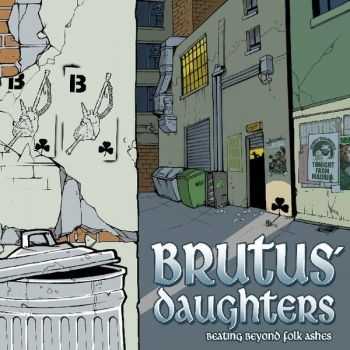 Brutus' Daughters - Beating Beyond Folk Ashes (2013)