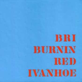 Burnin Red Ivanhoe - BRI (2013)