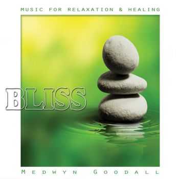 Medwyn Goodall - Bliss: Music for Relaxation & Healing (2013)