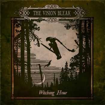 The Vision Bleak - Witching Hour (Deluxe Edition) (2013)