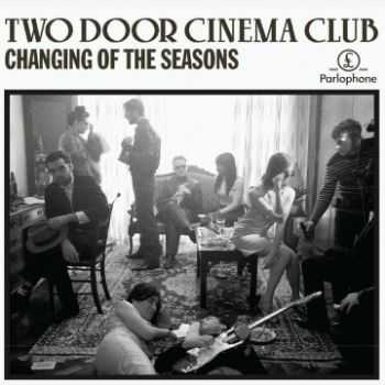 Two Door Cinema Club - Changing Of The Seasons (EP) (2013)