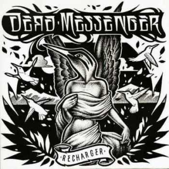 Dead Messenger - Recharger (2013)