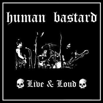 Human bastard  - Live & loud  (2013)