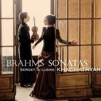 Lusine & Sergei Khachatryan - Brahms - Violin Sonatas No. 1-3 (2013)