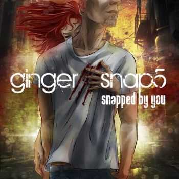 Ginger Snap5 - Snapped By You (2013)