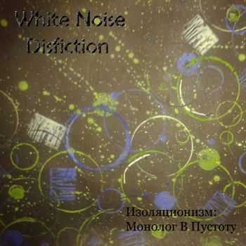 White Noise Disfiction - :    (2013)