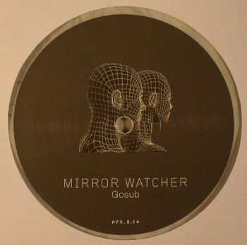 Gosub - Mirror Watcher  (2013)