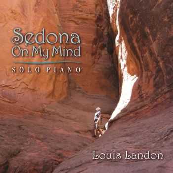 Louis Landon - Sedona on My Mind - Solo Piano (2013)