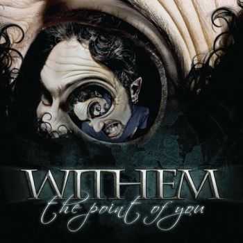 Withem - The Point Of You (2013)
