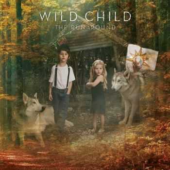 Wild Child  The Runaround (2013)