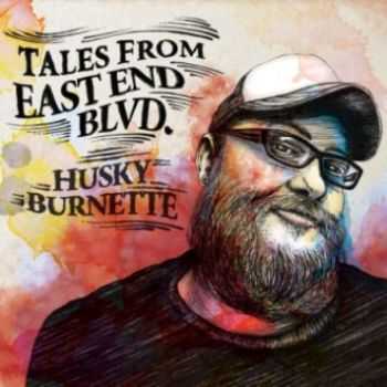 Husky Burnette - Tales from East End Blvd. 2013