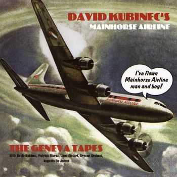 David Kubinec's Mainhorse Airline - The Geneva Tapes (2007)