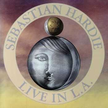 Sebastian Hardie - Live in L.A. (1999)