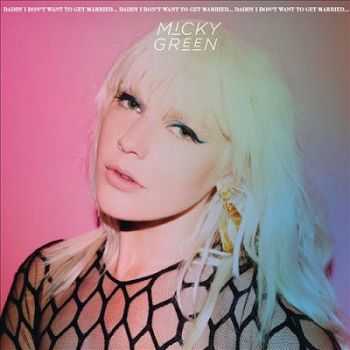 Micky Green  Daddy I Dont Want To Get Married (2013)