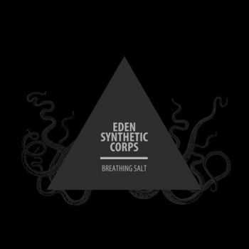 Eden Synthetic Corps - Breathing Salt (2013)