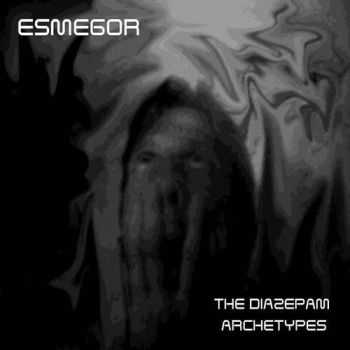 Esmegor - The Diazepam Archetypes (EP) (2013)