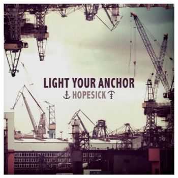 Light Your Anchor - Hopesick (2013)