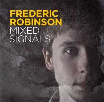 Frederic Robinson - Mixed Signals (2013)