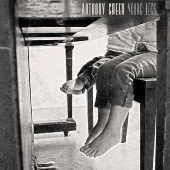 Anthony Green – Young Legs (2013) Anthony Green – Young Legs (2013)
