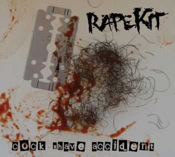 RapeKit - Cock Shave Accident (EP) (2012)