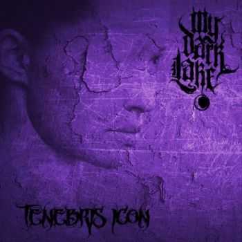 My Dark Lake - Tenebris Icon (EP) (2013)