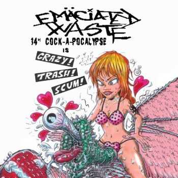 Emaciated Waste - 14" Cock-A-Pocalypse (2013)