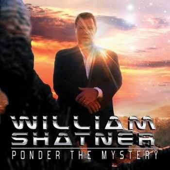 William Shatner - Ponder the Mystery (2013) FLAC