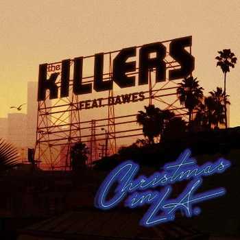 The Killers - Christmas In L.A. (feat. Dawes) [Single] (2013)