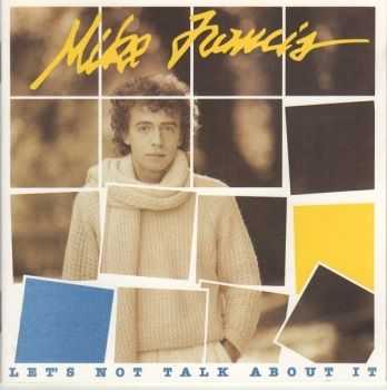 Mike Francis - Let's Not Talk About It (2008)