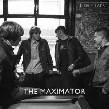 Likely Lads - The Maximator (2013)