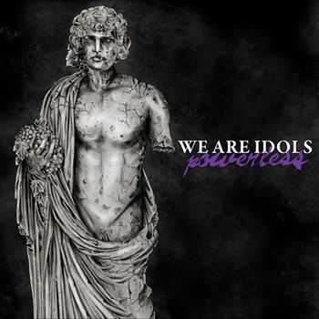 We Are Idols - Powerless  (2011)