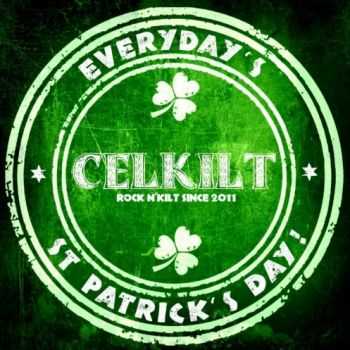 Celkilt - Everyday's St. Patrick's Day! (2013)