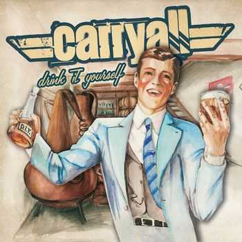 Carry-All - Drink It Yourself (2012)