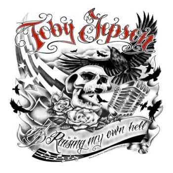 Toby Jepson - Raising My Own Hell (2013)