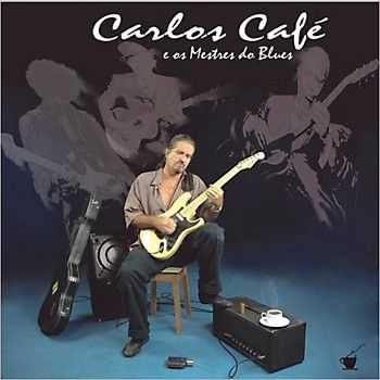 Carlos Cafe - Carlos Cafe & Os Mestres Do Blues 2009