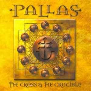 Pallas - The Cross & The Crucible (2001)