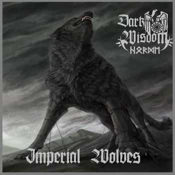 Dark Wisdom Horde - Imperial Wolves (Reissue) (2013)