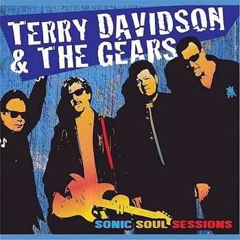 Terry Davidson & The Gears - Sonic Soul Sessions 2013