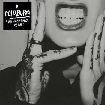 Coldburn - The Harsh Fangs Of Life (2012)