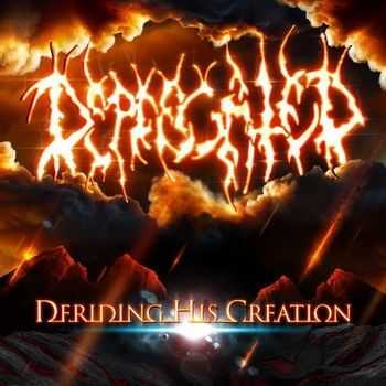 Deprecated - Deriding His Creation [EP] (Reissue) (2013)