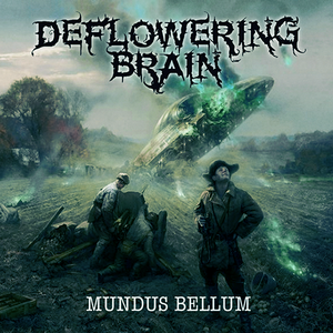 Deflowering Brain -  Mundus Bellum (2013)