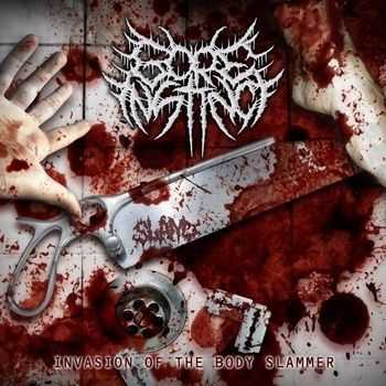 Gore Instinct - Invasion Of The Body Slammer [EP] (2013)