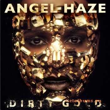 Angel Haze - Dirty Gold (Deluxe Edition) (2013)