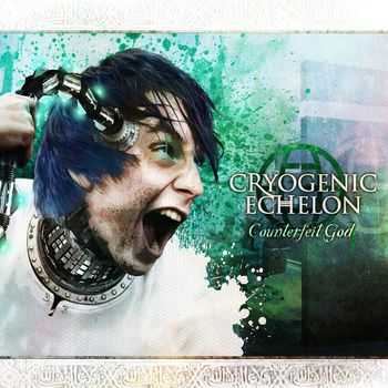 Cryogenic Echelon - Counterfeit God (2013)