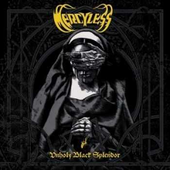 Mercyless - Unholy Black Splendor (2013)