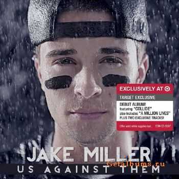 Jake Miller - Us Against Them (Target Exclusive Deluxe Edition) (2013)