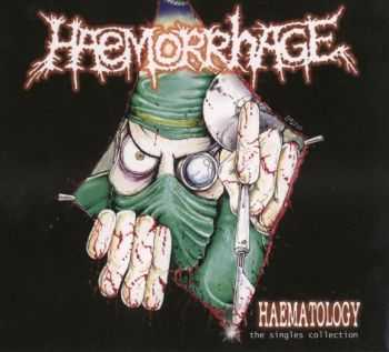 Haemorrhage - Haematology: The Singles Collection 1995-2005 (2007) [LOSSLESS]