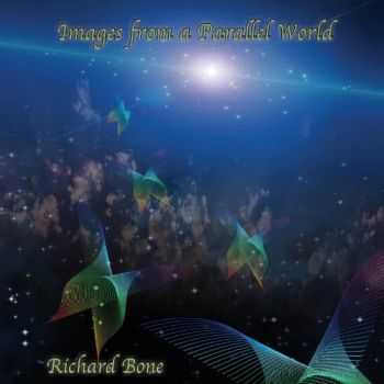 Richard Bone - Images From A Parallel World (2013)